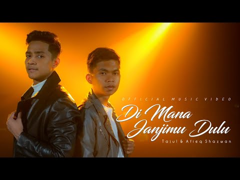 Tajul & Afieq Shazwan - Di Mana Janjimu Dulu (Official Music Video)