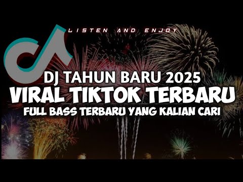 DJ TAHUN BARU 2025_VIRAL TIKTOK TERBARU_FULL BASS TERBARU YANG KALIAN CARI!!!!