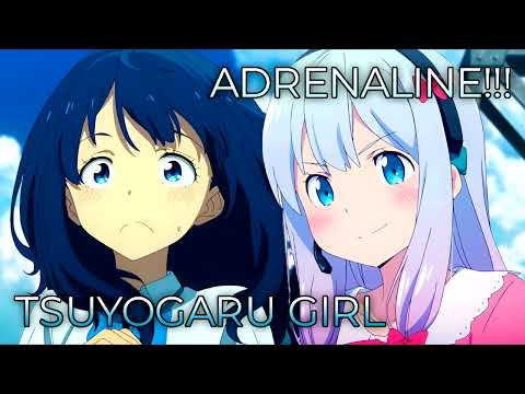 Tsuyogaru Girl x adrenaline!!! | Mashup of Makeine: Too Many Losing Heroines, Eromanga Sensei