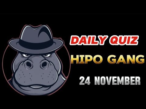 HIPO GANG DAILY QUIZ ANSWERS TODAY 24 NOVEMBER