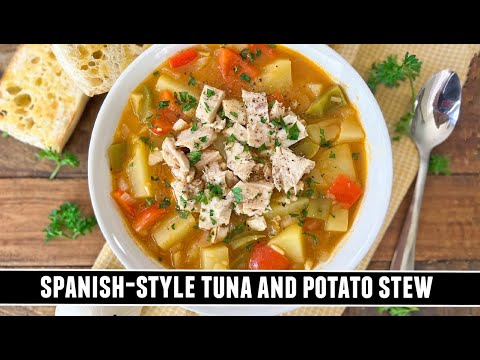 Got Canned Tuna? Make this Spanish-Style Tuna and Potato Stew