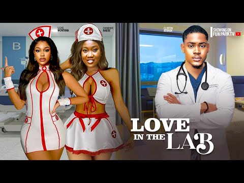 LOVE IN THE LAB- FEATURING, UCHE MONTANA, CHINENYE NNEBE, CLINTON JOSHUA, CHIDI DIKE