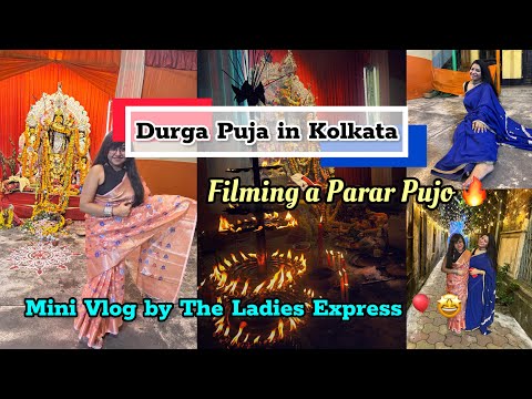 KOLKATA during Durga Puja - A short film by The Ladies Express || Covering a Parar Pujo ✴️💞