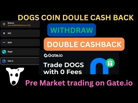 🔥Dogs coin Double Cashback on gate. io ||Dogs withdrawal updates|| Dogs premarket trading on gate.io