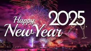 Happy New Year 2025 🎆 Best Happy New Year Music 2025 🎉 Beautiful New Year's Eve Ambience 2025