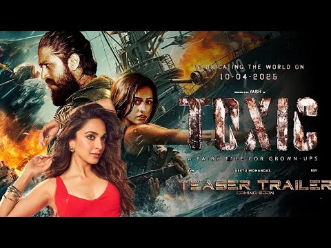 Toxic Movie Update | Trailer | Yash, Prabhas | KVN Productions | Monster | Yash 19 Movie Yash 2025