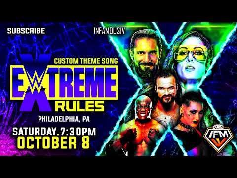 WWE Extreme Rules 2022 Theme Song 🎵 INFAMOUS IV