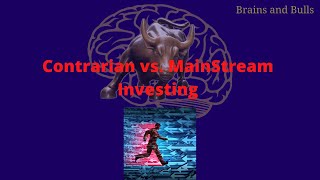 Contrarian vs  Mainstream Investing