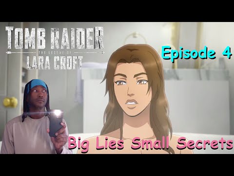 Tomb Raider The Legend of Laura Croft Episode 4 "Big Lies Small Secrets" Review