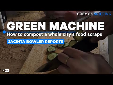 Green Machine: How to compost a whole cities food scraps | Cosmos Briefing