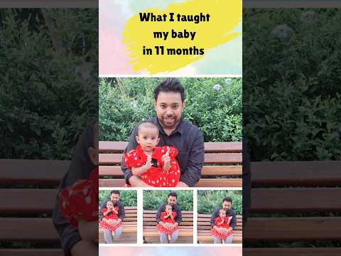 What I taught my baby in 11 months ? #shortvideo #xploreall