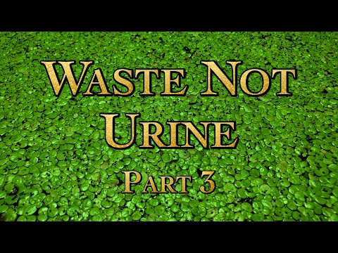 Waste Not Urine with Dan Hettinger Part 3 Edited Live Stream