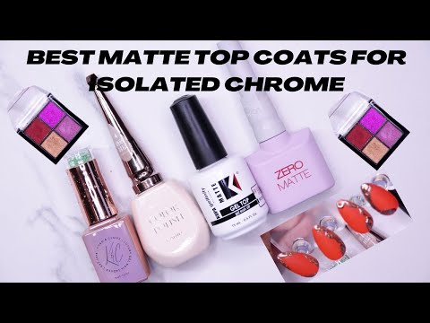 How to Series: Part 1: Isolated Chrome & Best Matte Top Coats