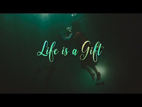 Life Is A Gift