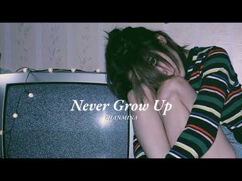 Vietsub | Never Grow Up - CHANMINA | Lyrics Video