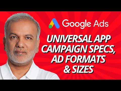 Google Ads Universal App Campaign (UAC) Specifications: Ad Formats, Sizes, and Best Practices