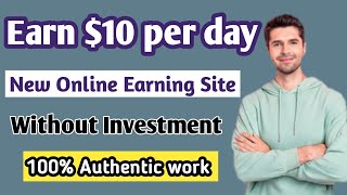 How to make money online without investment 2023 - New Online Earning site - Earn $10 per day