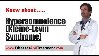 Hypersomnolence (Kleine-Levin Syndrome) :  : Causes, Symptoms, Diagnosis, Treatment, Prevention