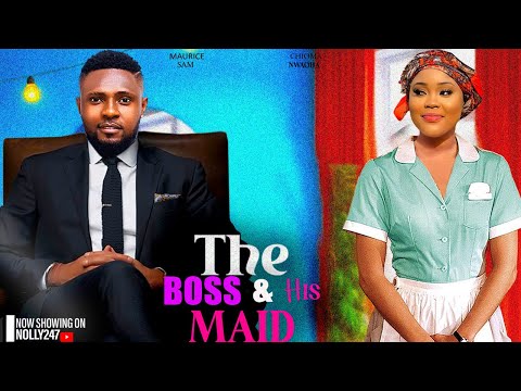 THE BOSS AND HIS MAID- STARRING, MAURICE SAM, CHIOMA NWAOHA, #2024 LATEST NOLLYWOOD MOVIE