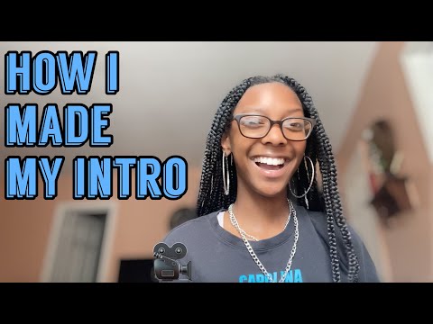 how i made my intro || cameryn ayanna