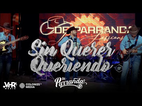 De Parranda - Sin Querer Queriendo (En Vivo)