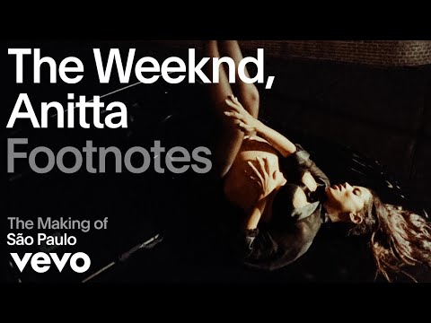 The Weeknd, Anitta - São Paulo (The Making of 'São Paulo' | Vevo Footnotes)