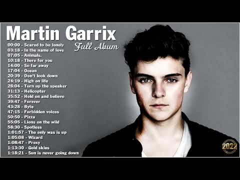 Best Songs Of Martin Garrix - Martin Garrix Greatest Hits Playlist 2022