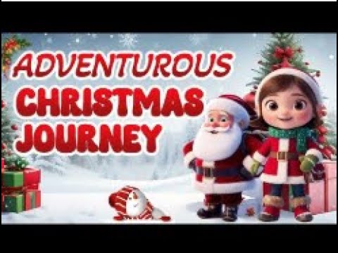 CHRISTMAS JOURNEY Santa Claus Adventurous Moral Exploration Motivational Kids Stories: Bedtime Story