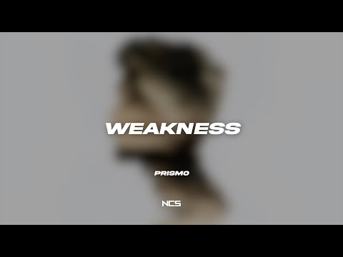 Prismo - Weakness [NCS Lyrics]