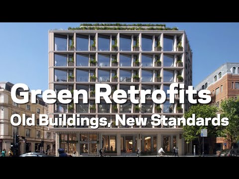 Green Retrofits: Updating Old Buildings to New Sustainability Standards