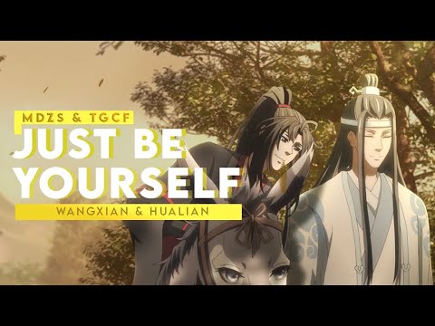 Just be yourself | HuaLian & WangXian [AMV]