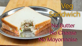 Veg Sandwich without Mayonnaise Cheese Butter