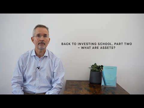 Back to investing school, part two - what are assets?