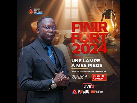 FINIR FORT 2024/ UNE LAMPE À MES PIEDS AVEC LE PASTEUR MOISE TAWENAGO