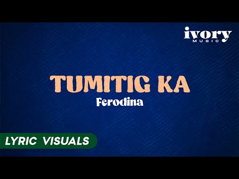 Tumitig Ka - FERODINA (Lyric Visuals)