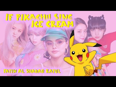 Blackpink ice cream with selina gomez pikachu version | BlackPink x Fatin Al Shadab Ratul |BlackPink