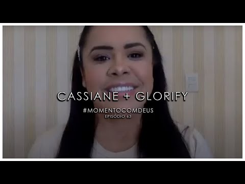 Cassiane | EP.63 | #DEVOCIONAL​: MOMENTO COM DEUS + GLORIFY | 1 JOÃO 3:1-3