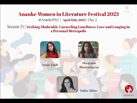 AnankeWLF 2023 | Day 2 Session 15 | Seeking Shahrukh, Unraveling Loneliness: Love and Longing