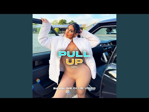 Pull Up (feat. iMech)