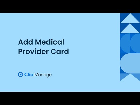 Clio for Personal Injury: Add Medical Provider Card in Clio Manage