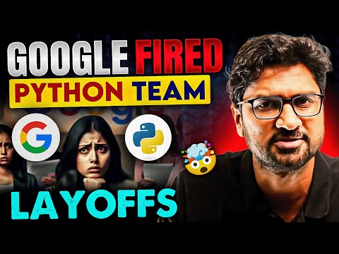 GOOGLE Fired its Entire Python Team 😧😧 | How to Survive LAYOFFS?