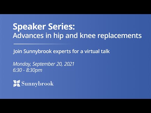 Speaker Series: Advances in hip and knee replacements