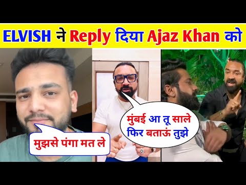 ELVISH Yadav reply AJAZ KHAN | Rajveer vs AJAZ KHAN fight | Elvish vs AJAZ controversy |