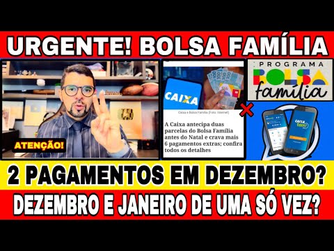 2 (duas) PARCELAS DO BOLSA FAMÍLIA EM DEZEMBRO? PAGAMENTO DE JANEIRO ANTECIPADO PARA DEZEMBRO?