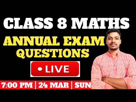 LIVE | CLASS 8 MATHS ANNUAL EXAM IMPORTANT QUESTION DISCUSSIONS | PYQ