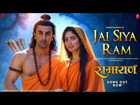 Ramayana : Part 1 Song - Jai Siya Ram | Ranbir Kapoor | Sai Pallavi | Yash | Ramayana Trailer