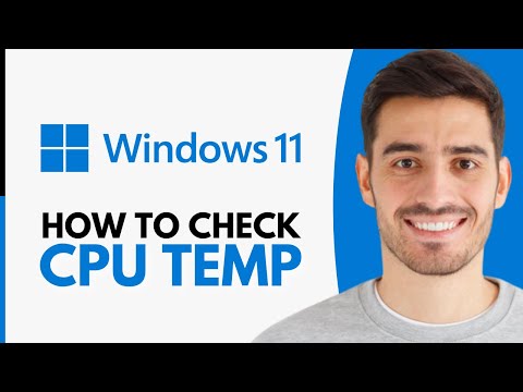 How to Check CPU Temp on Windows 11 - Step by Step