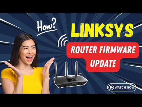 Linksys Router Firmware Update: Advanced guide