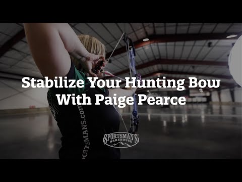 How To Stabilize Your Hunting Bow With Paige Pearce