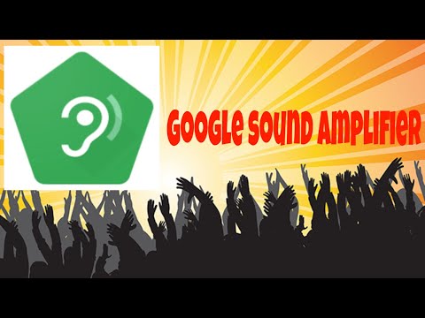 Google sound amplifier App - 2019